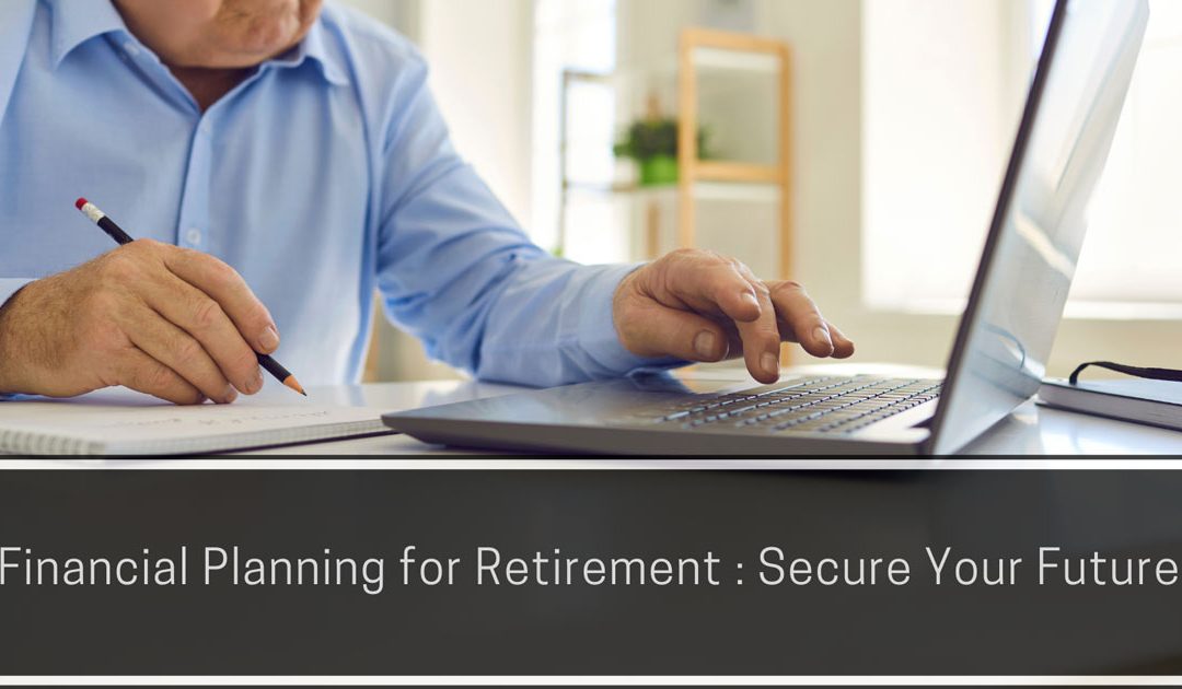 Financial Planning for Retirement in QLD: Steps to Secure Your Future